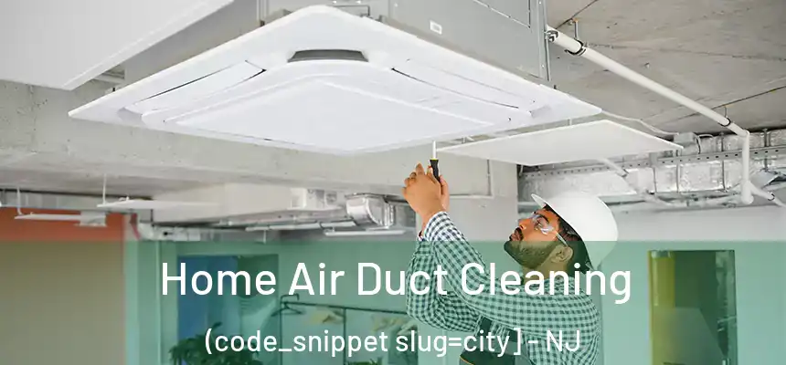  Home Air Duct Cleaning (code_snippet slug=city] - NJ
